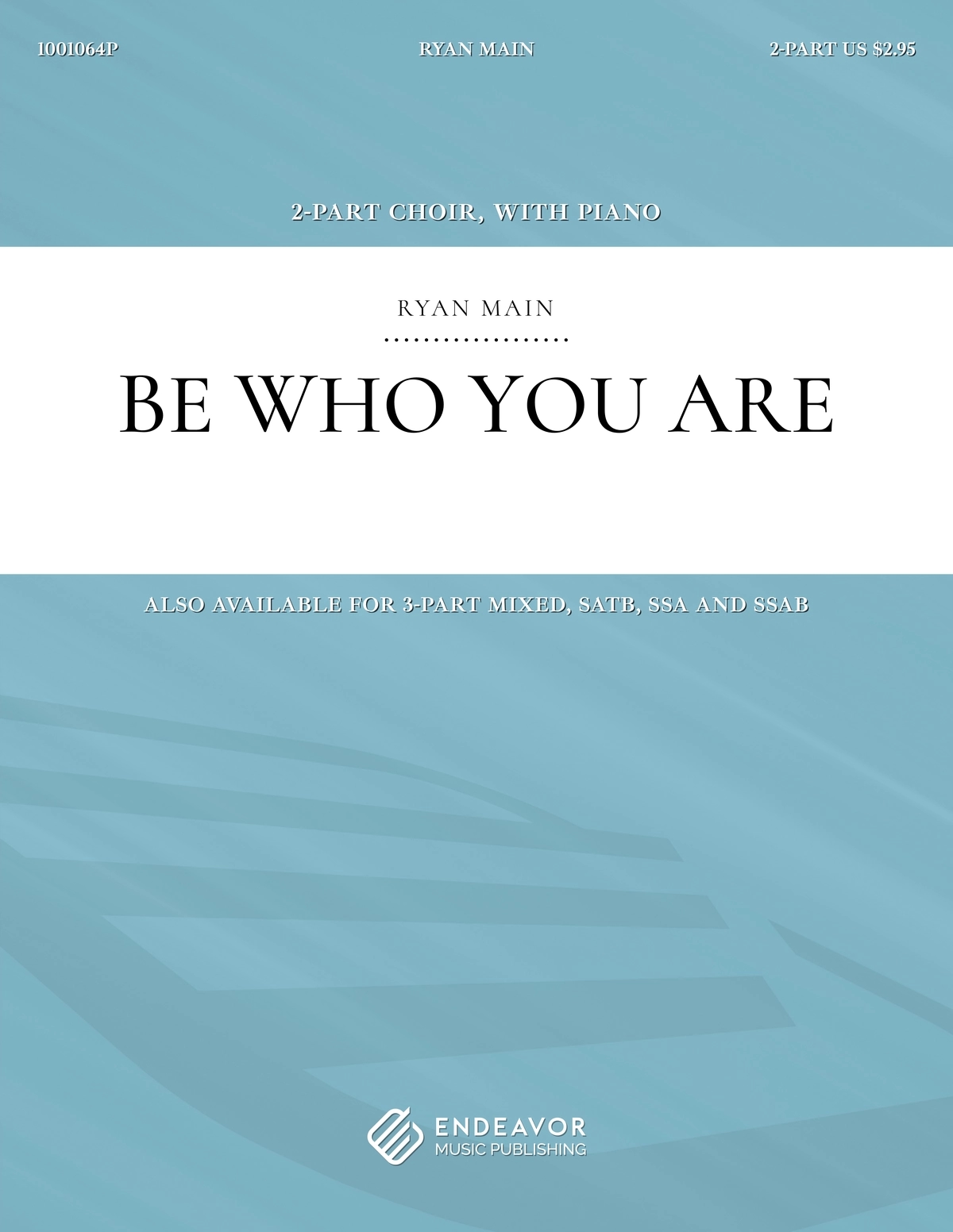 Be Who You Are by Ryan Main - choral sheet music